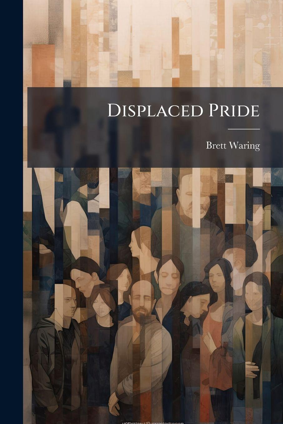 Kniha Displaced Pride Brett Waring