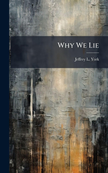 Book Why We Lie Jeffrey L. York