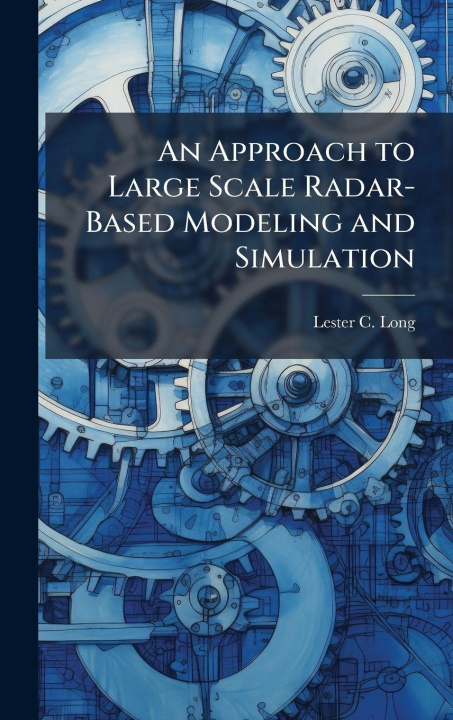 Book An Approach to Large Scale Radar-Based Modeling and Simulation Lester C. Long