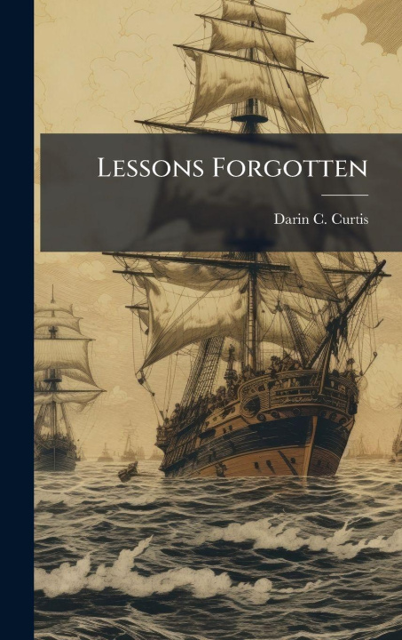 Kniha Lessons Forgotten Darin C. Curtis