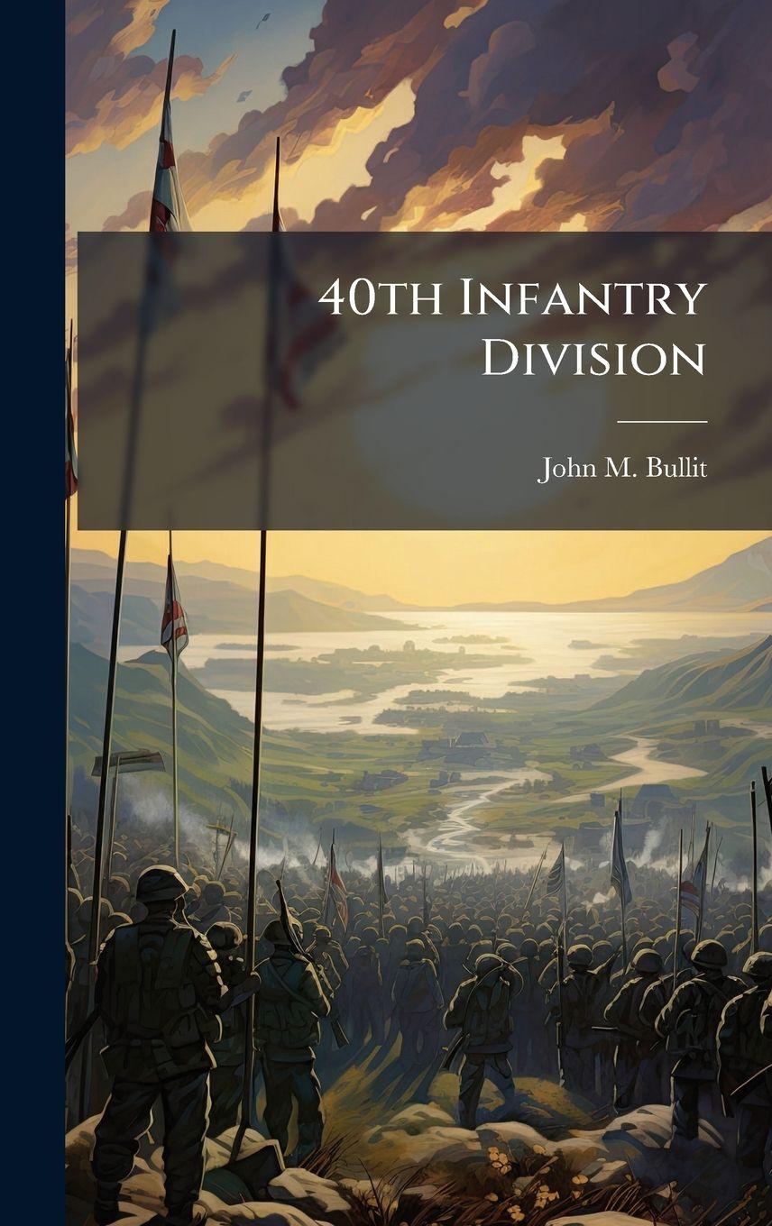 Kniha 40th Infantry Division John M. Bullit