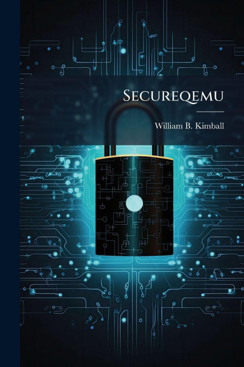Kniha Secureqemu William B. Kimball