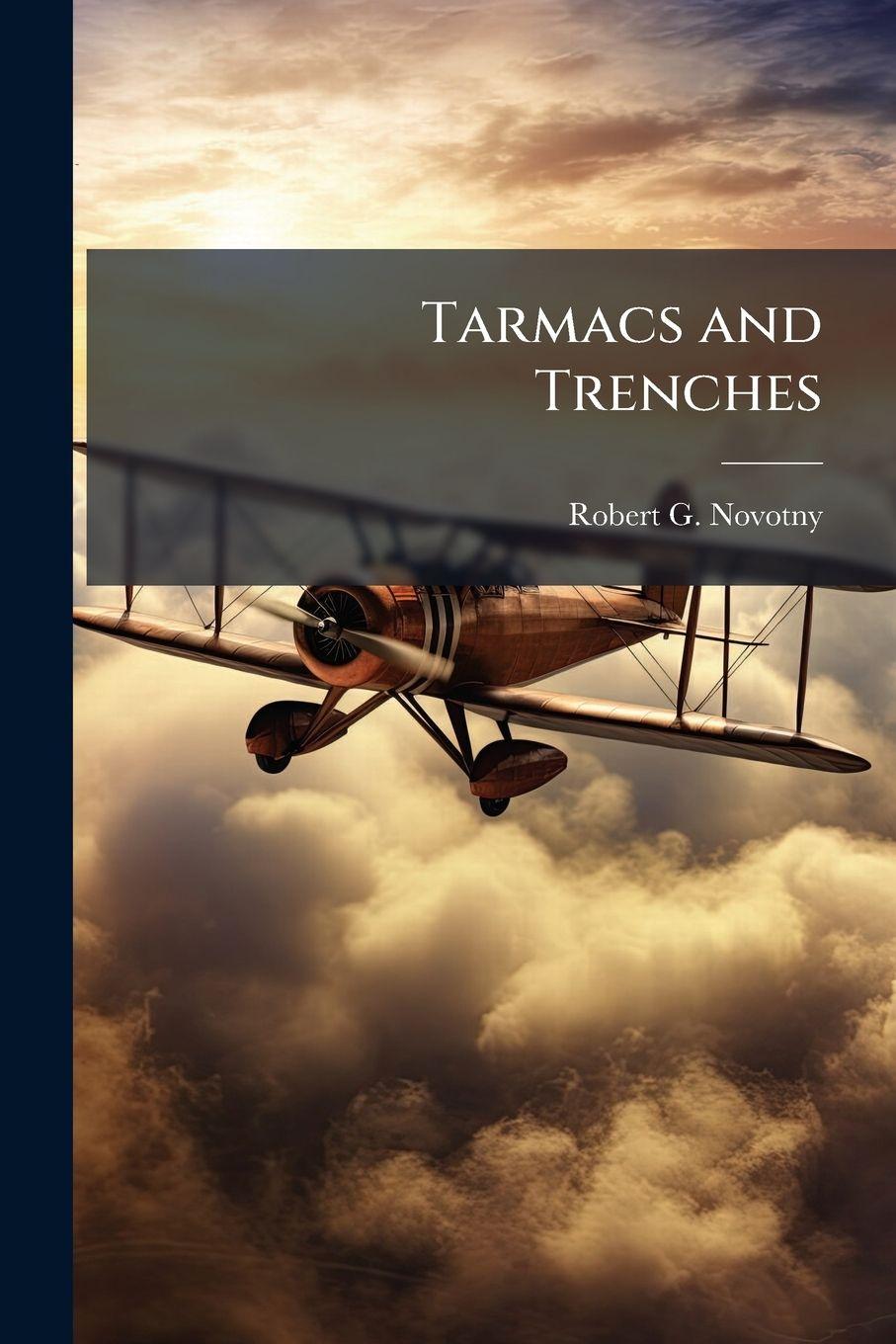 Knjiga Tarmacs and Trenches Robert G. Novotny