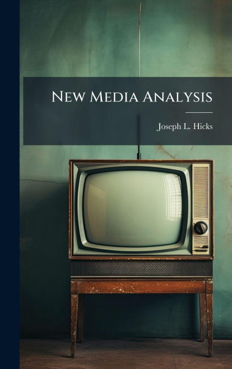Kniha New Media Analysis Joseph L. Hicks