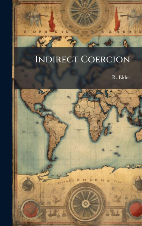 Kniha Indirect Coercion R. Elder
