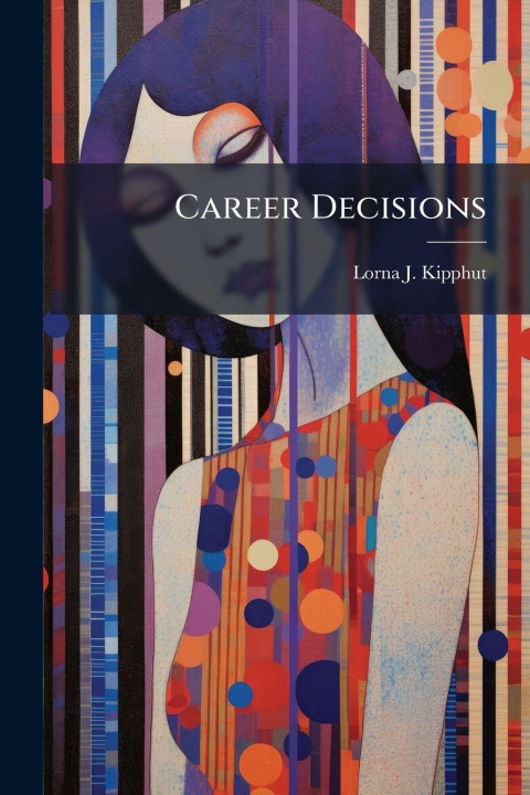 Kniha Career Decisions Lorna J. Kipphut