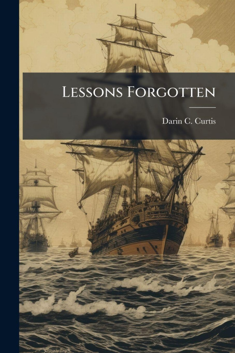 Kniha Lessons Forgotten Darin C. Curtis