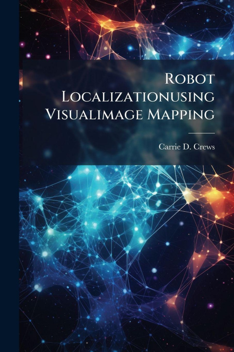 Book Robot Localizationusing Visualimage Mapping Carrie D. Crews