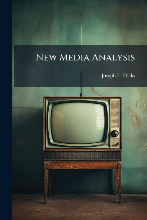 Book New Media Analysis Joseph L. Hicks
