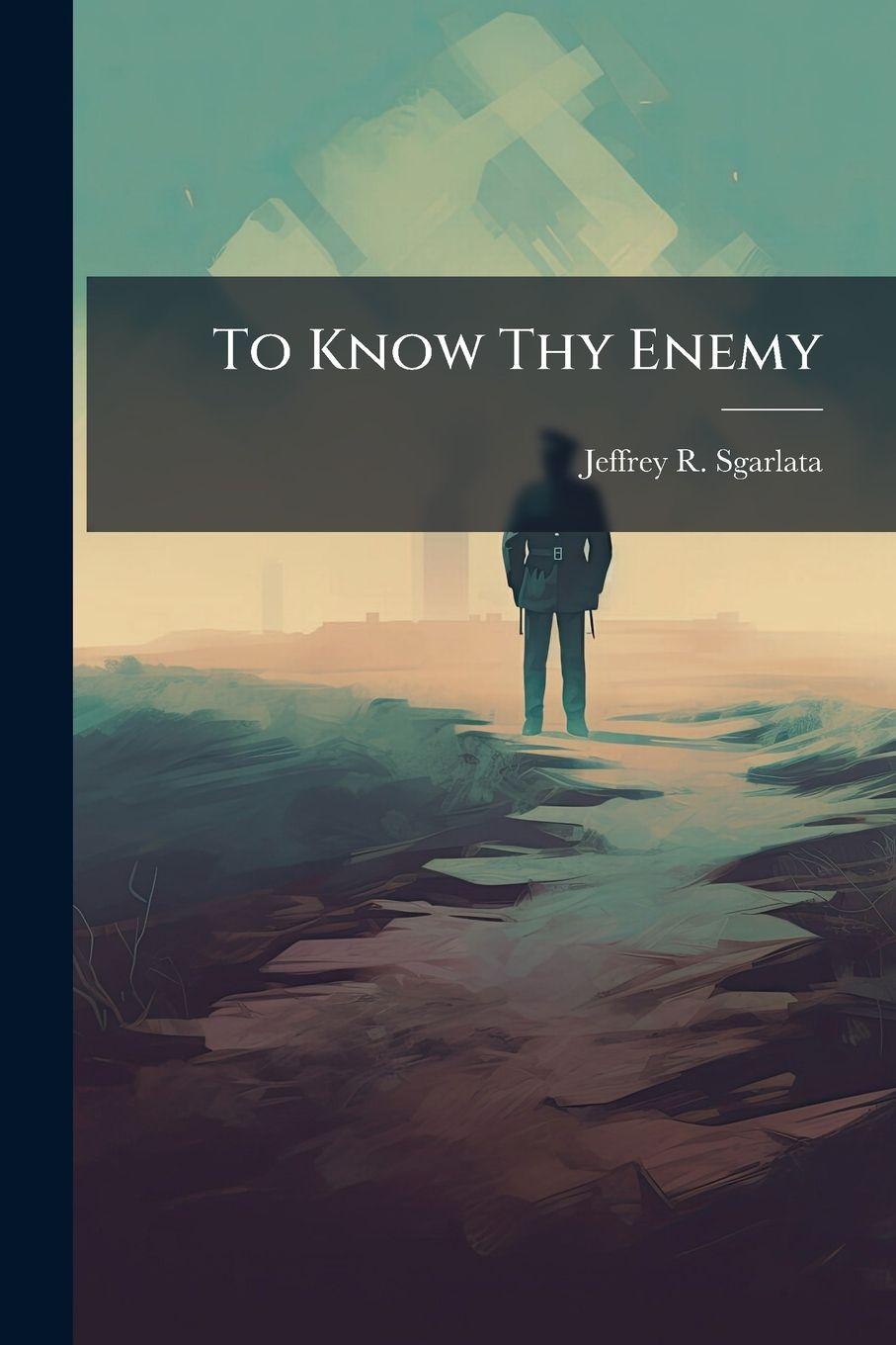 Kniha To Know Thy Enemy Jeffrey R. Sgarlata