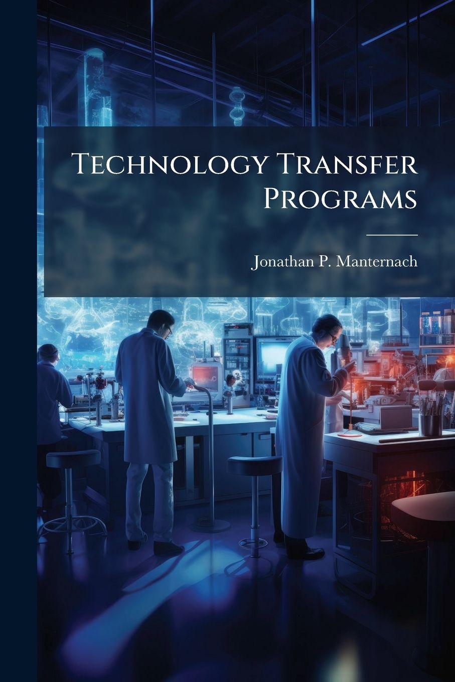 Knjiga Technology Transfer Programs Jonathan P. Manternach