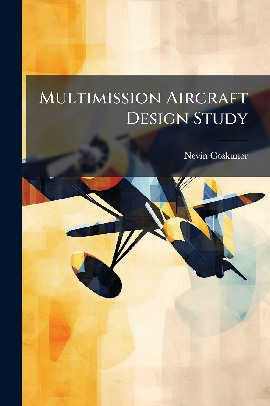 Kniha Multimission Aircraft Design Study Nevin Coskuner
