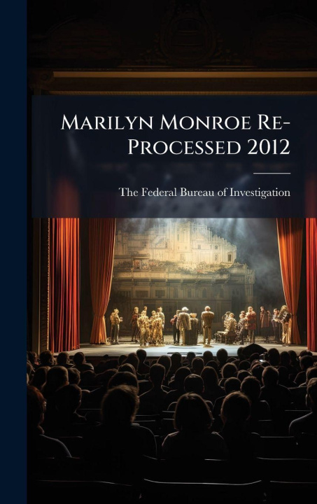 Kniha Marilyn Monroe Re-Processed 2012 The Federal Bureau of Investigation (...