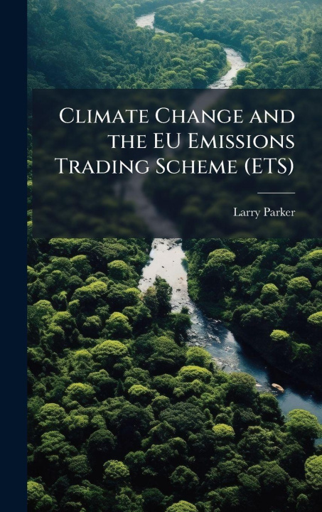 Kniha Climate Change and the EU Emissions Trading Scheme (ETS) Larry Parker