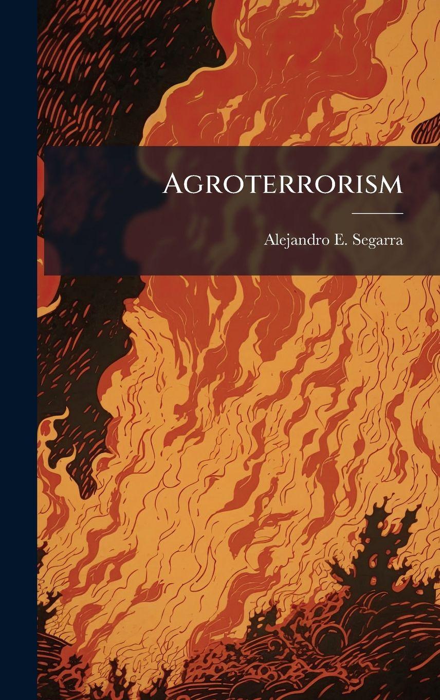 Kniha Agroterrorism Alejandro E. Segarra
