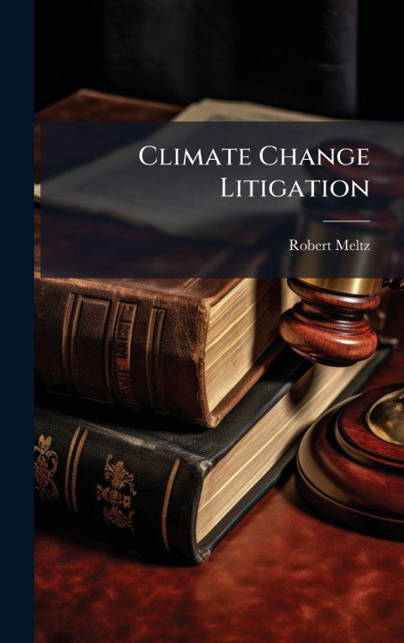 Book Climate Change Litigation Robert Meltz
