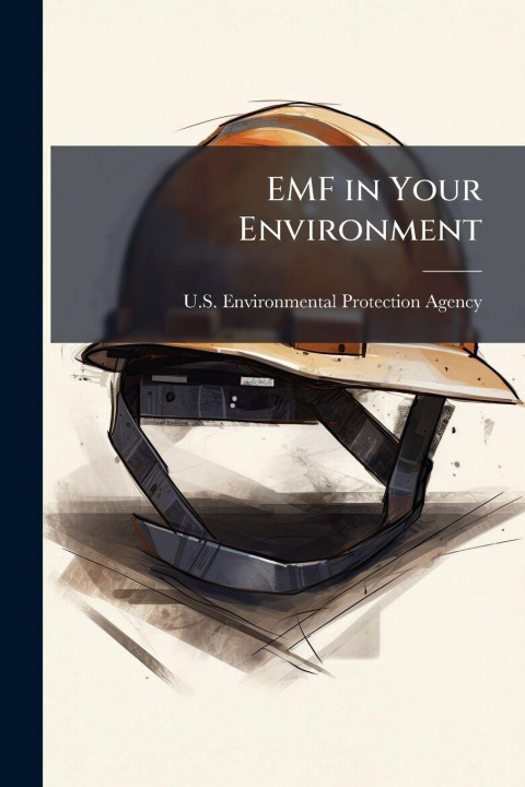 Kniha EMF in Your Environment U.S. Environmental Protection Agency