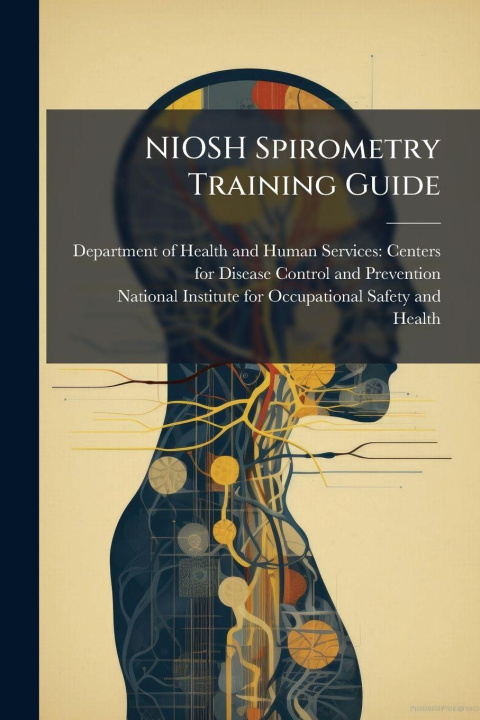 Kniha NIOSH Spirometry Training Guide Department of Health and Human Servic...
