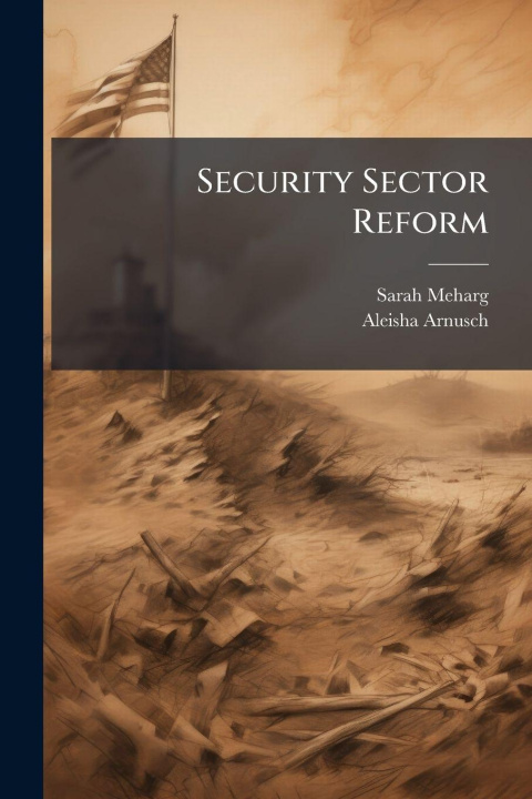 Kniha Security Sector Reform Aleisha Arnusch