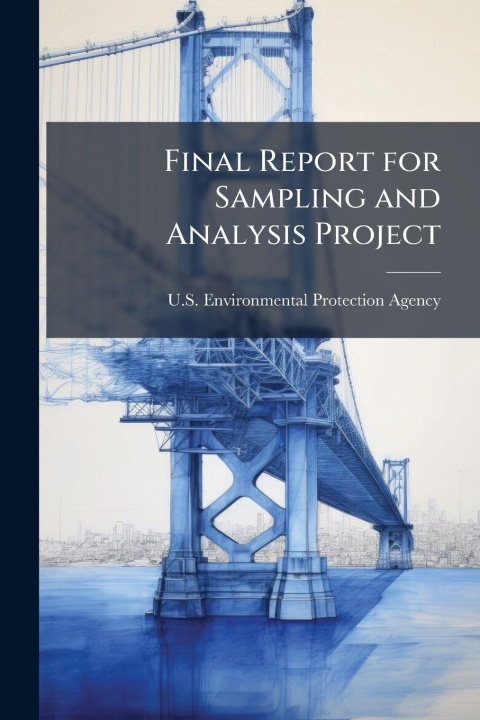 Kniha Final Report for Sampling and Analysis Project U.S. Environmental Protection Agency