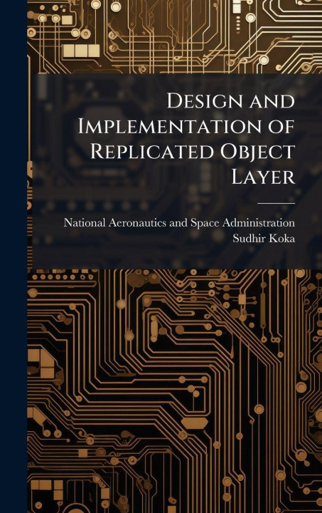 Kniha Design and Implementation of Replicated Object Layer Sudhir Koka