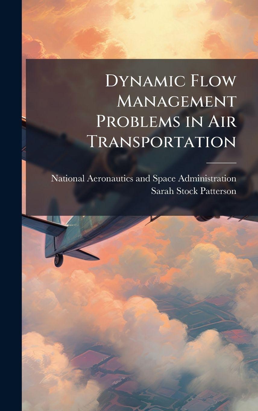 Kniha Dynamic Flow Management Problems in Air Transportation Sarah Stock Patterson
