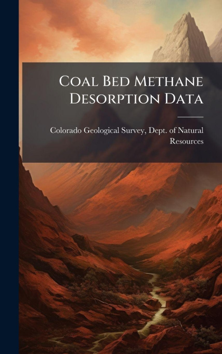 Knjiga Coal Bed Methane Desorption Data Dept. of ... Colorado Geological Survey