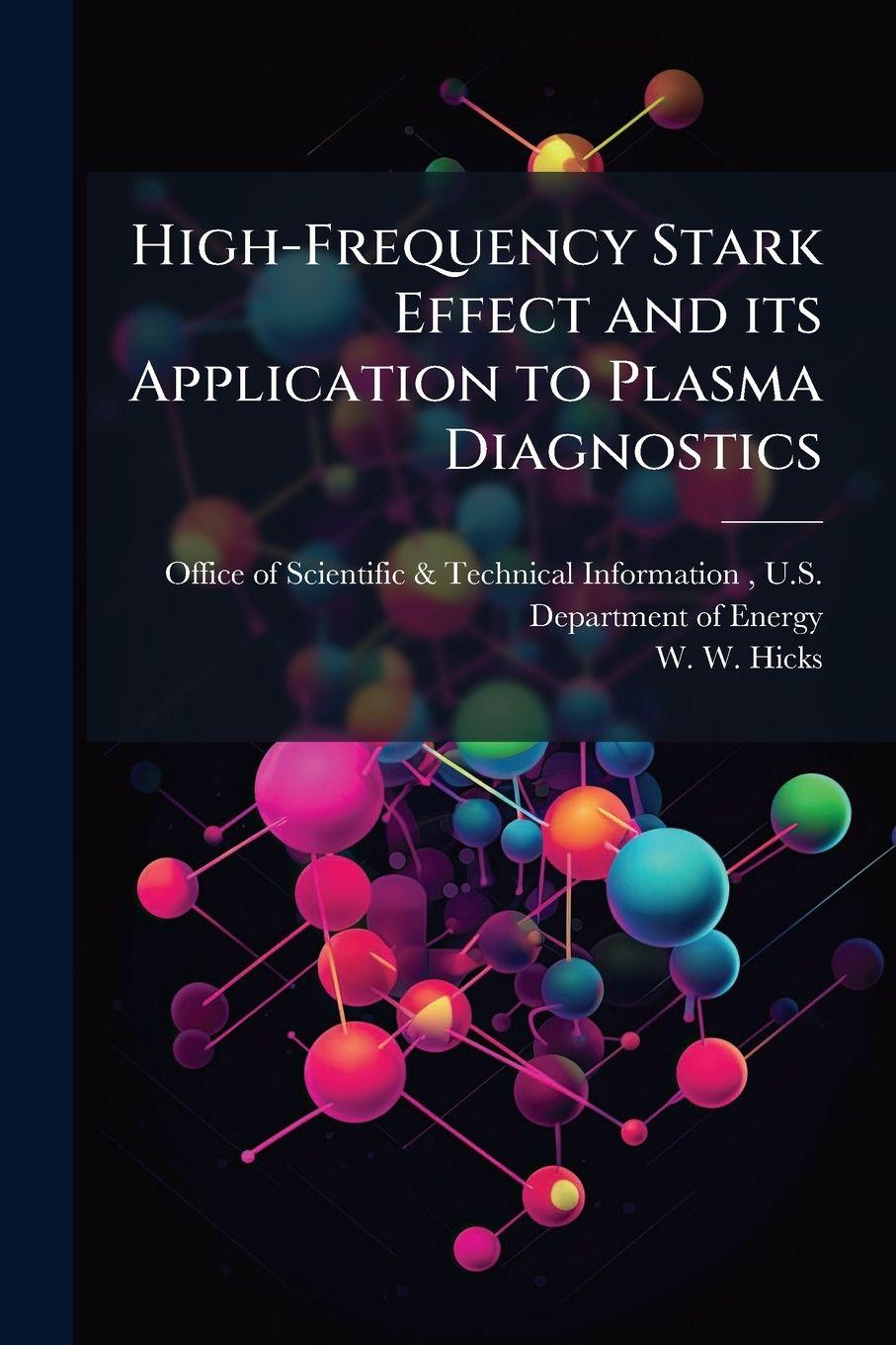 Kniha High-Frequency Stark Effect and its Application to Plasma Diagnostics W. W. Hicks