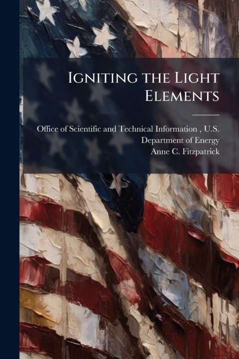 Knjiga Igniting the Light Elements Anne C. Fitzpatrick