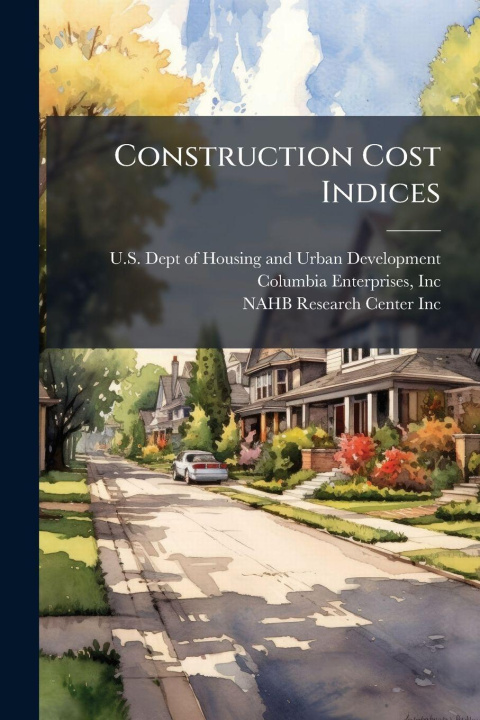 Kniha Construction Cost Indices U.S. Dept of Housing and Urban Develo...
