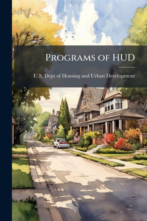 Book Programs of HUD U.S. Dept of Housing and Urban Develo...