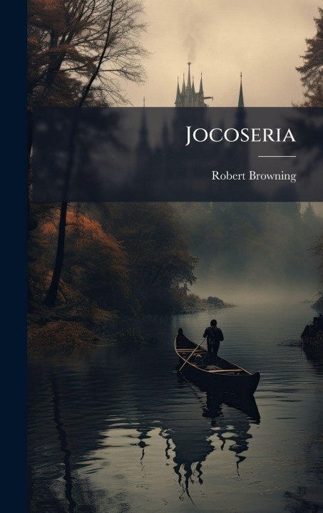 Knjiga Jocoseria Robert 1812-1889 Browning