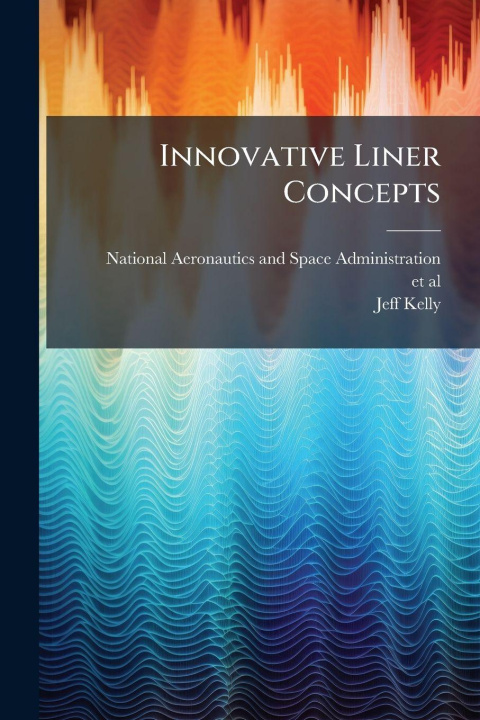 Kniha Innovative Liner Concepts Jeff Kelly