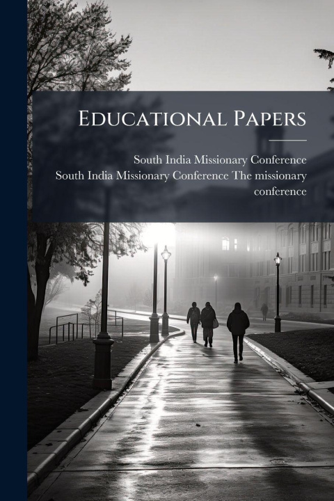 Kniha Educational Papers South India Missionary Conference (2n...