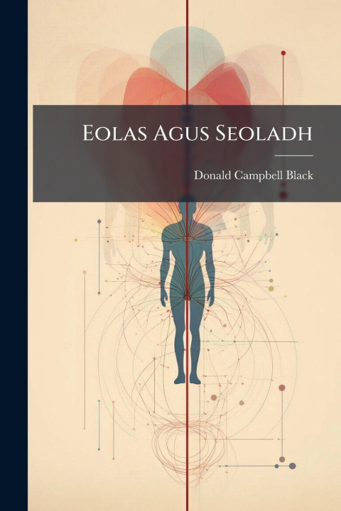 Knjiga Eolas Agus Seoladh Donald Campbell Black