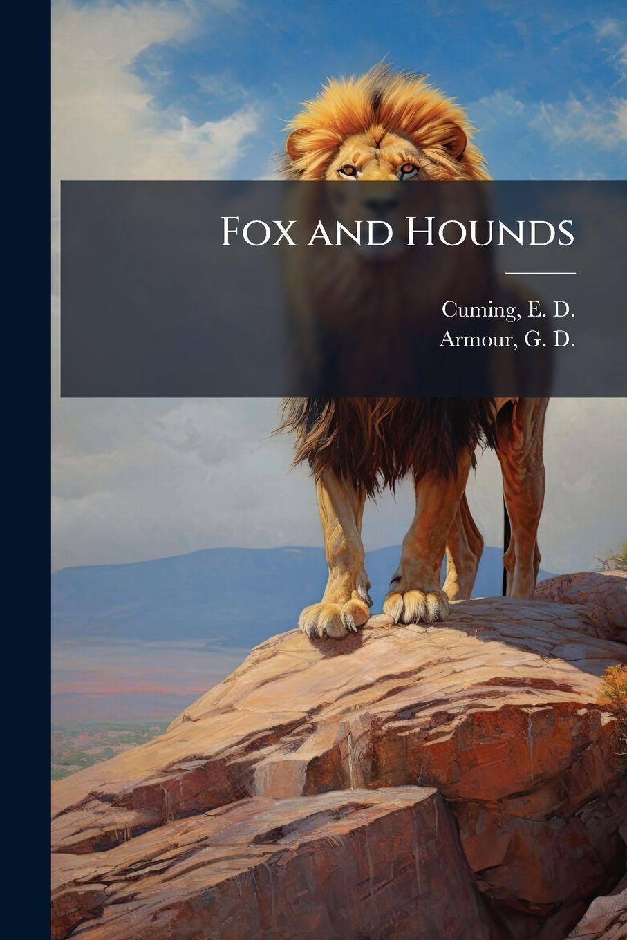 Kniha Fox and Hounds E. D. (Edward William Dirom)... Cuming