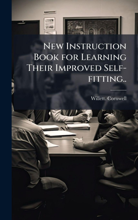 Book New Instruction Book for Learning Their Improved Self-fitting.. Willett. Cornwell