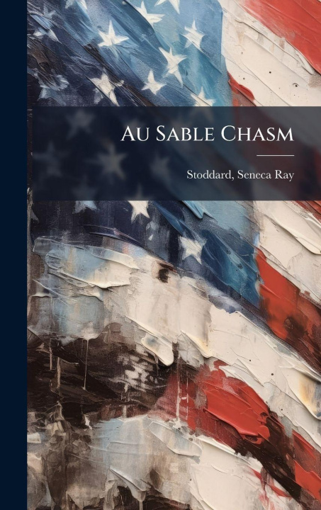 Knjiga Au Sable Chasm Seneca Ray 1844-1917. Stoddard