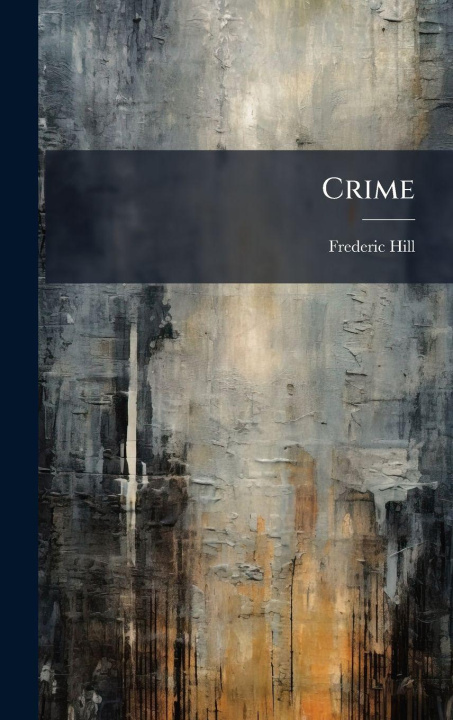 Kniha Crime Frederic 1803-1896 Hill