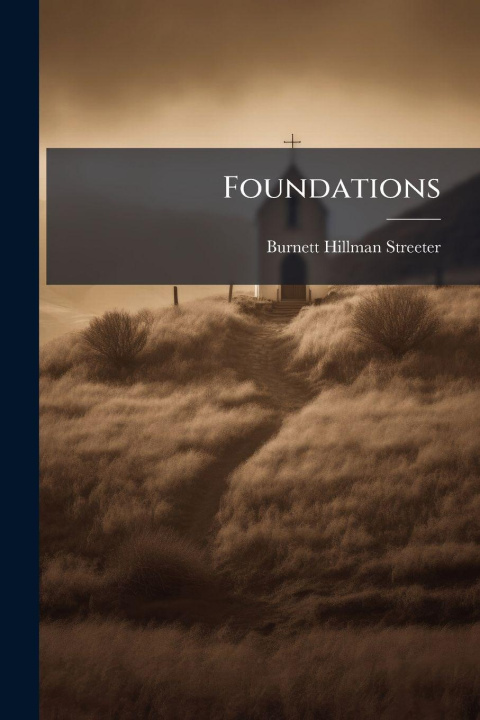 Book Foundations Burnett Hillman 1874-1937 Streeter