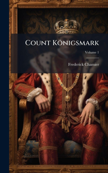 Kniha Count Königsmark Frederick 1796-1870 Chamier