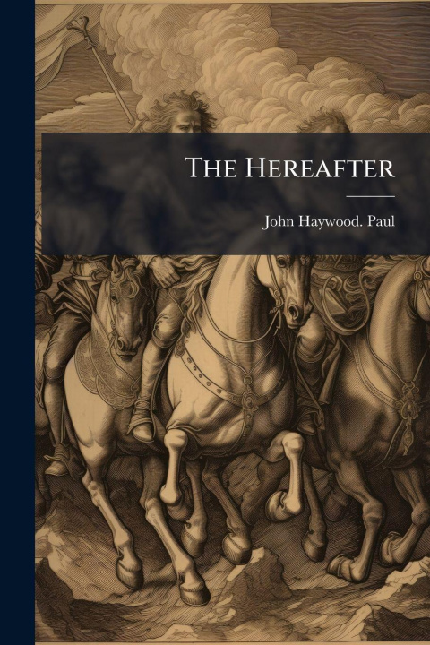 Book The Hereafter John Haywood. Paul