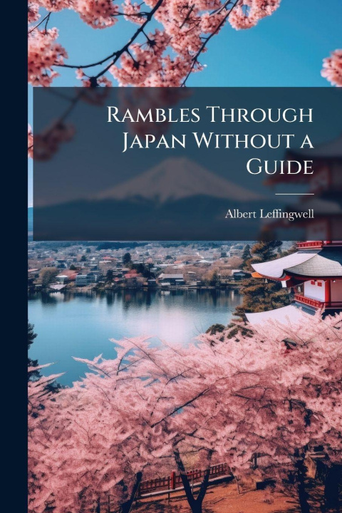 Kniha Rambles Through Japan Without a Guide Albert 1845-1916 Leffingwell