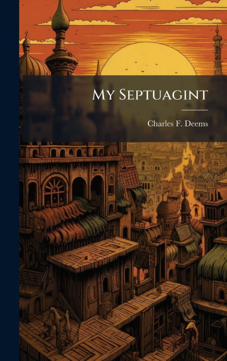 Kniha My Septuagint Charles F. Deems
