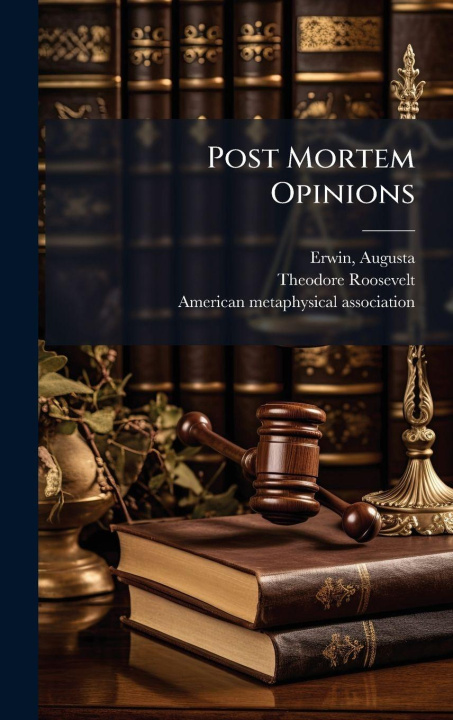 Knjiga Post Mortem Opinions Theodore 1858-1919 Roosevelt