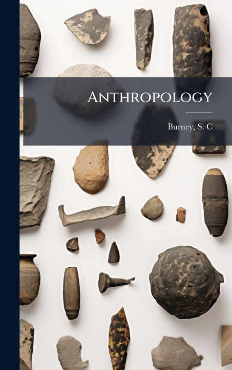 Knjiga Anthropology S. C Burney
