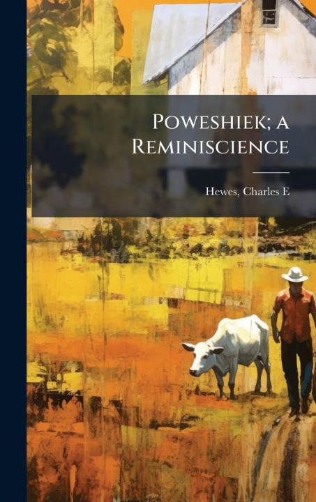 Kniha Poweshiek; a Reminiscience Charles E. ed Hewes