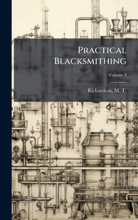 Buch Practical Blacksmithing M. T. (Milton Thomas) 18... Richardson