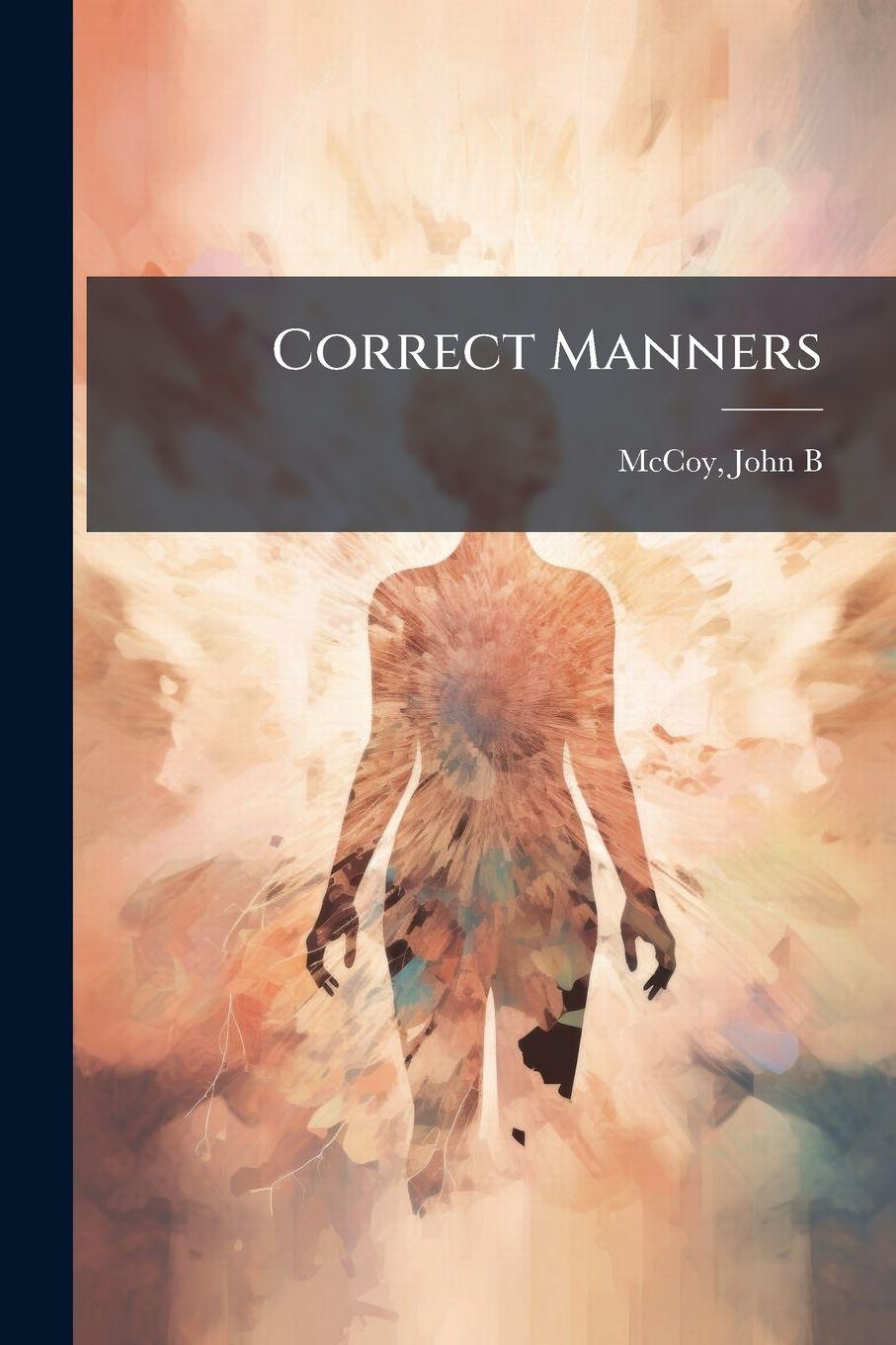 Kniha Correct Manners John B.] [McCoy