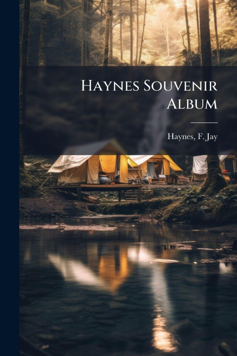 Buch Haynes Souvenir Album F. Jay (Frank Jay) 1853-1921 Haynes